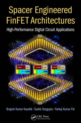 Spacer engineered FinFET architectures : high-performance digital circuit applications