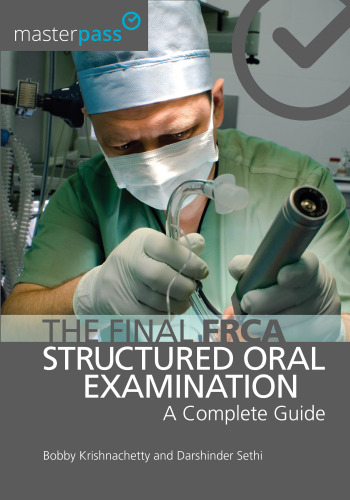 The Final FRCA Structured Oral Examination : A Complete Guide