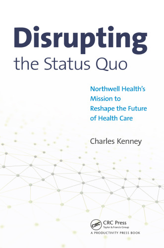 Disrupting the status quo : Northwell Health's mission to reshape the future of health care
