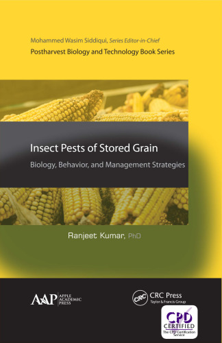 Insect pests of stored grain : biology, behavior, and management strategies