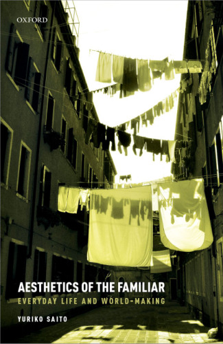 Aesthetics of the familiar : everyday life and world-making