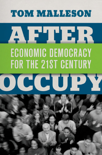 After occupy : economic democracy for the 21st century