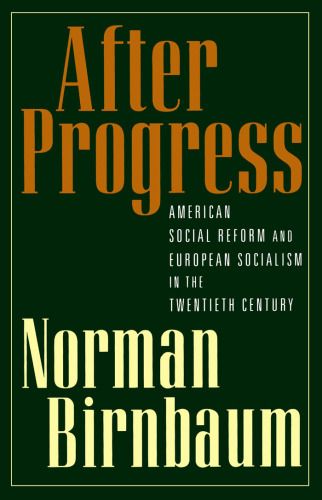 After progress : American social reform and European socialism in the twentieth century