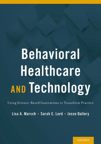Behavioral health care and technology : using science-based innovations to transform practice
