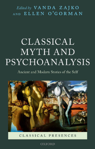 Classical myth and psychoanalysis : ancient and modern stories of the self