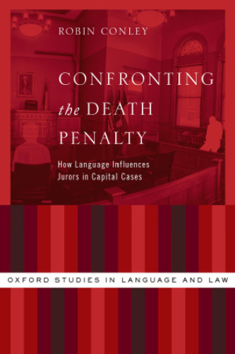 Confronting the death penalty : how language influences jurors in capital cases