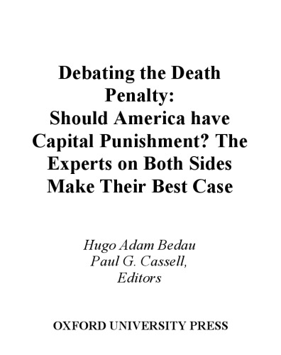 Debating the Death Penalty: Should America Have Capital Punishment? The Experts on Both Sides Make Their Best Case