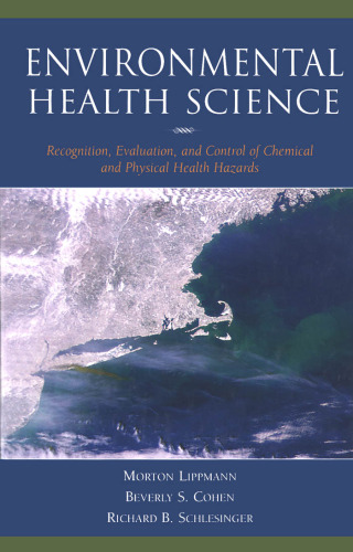 Environmental health science : recognition, evaluation, and control of chemical and physical health hazards