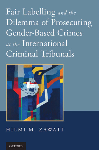 Fair labelling and the dilemma of prosecuting gender-based crimes at the international criminal tribunals