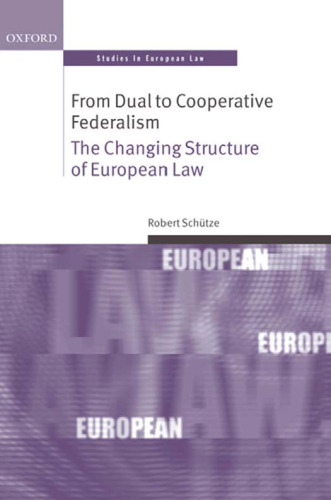 From Dual to Cooperative Federalism: The changing structure of European law