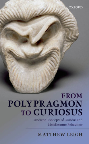 From polypragmon to curiosus : ancient concepts of curious and meddlesome behavior