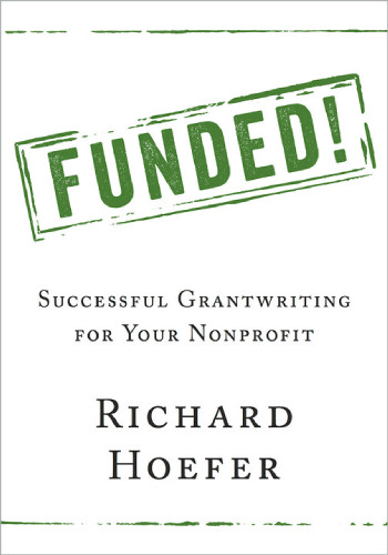 Funded! : successful grantwriting for your nonprofit