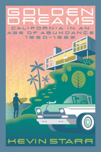 Golden dreams : California in an age of abundance, 1950 - 1963