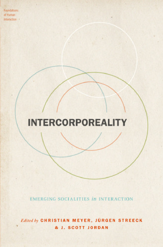 Intercorporeality: Emerging Socialities in Interaction