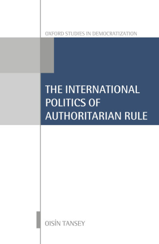 The international politics of authoritarian rule