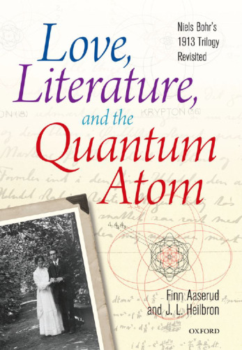 Love, literature, and the quantum atom : Niels Bohr's 1913 trilogy revisited