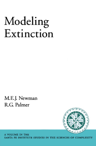 Modeling extinction : Santa Fe Institute Studies in the Sciences of Complexity S