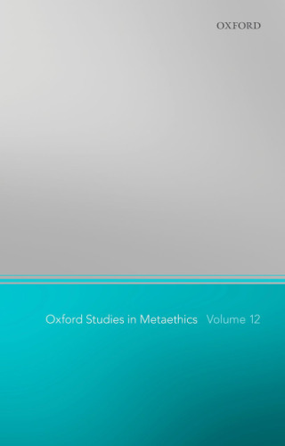Oxford Studies in Metaethics 12