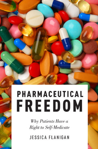 PHARMACEUTICAL FREEDOM : why patients have a right to self medicate