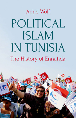 Political Islam in Tunisia : the history of Ennahda
