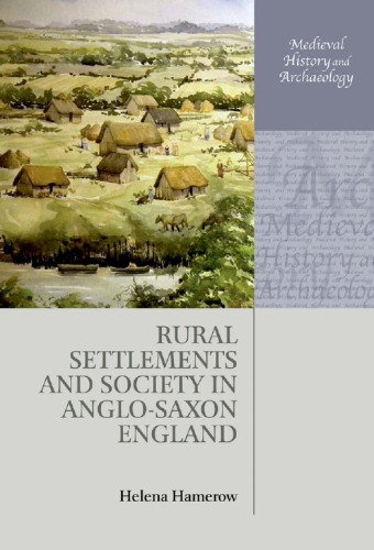 Rural settlements and society in Anglo-Saxon England
