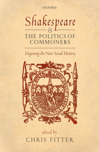 Shakespeare and the Politics of Commoners: Digesting the New Social