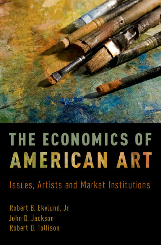 The economics of American art : issues, artists and market institutions