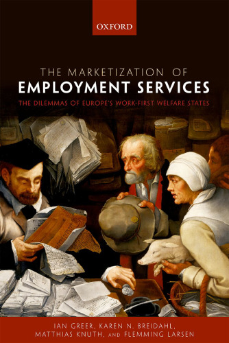 The marketization of employment services : the dilemmas of Europe's work-first welfare state