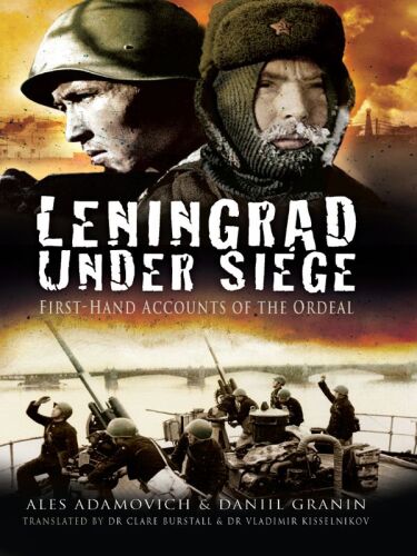 Leningrad under siege : first-hand accounts of the ordeal