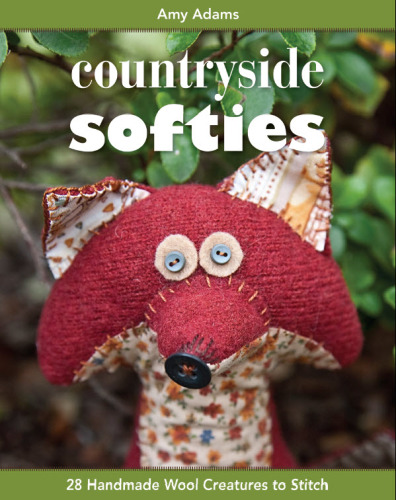 Countryside softies : 28 handmade wool creatures to stitch