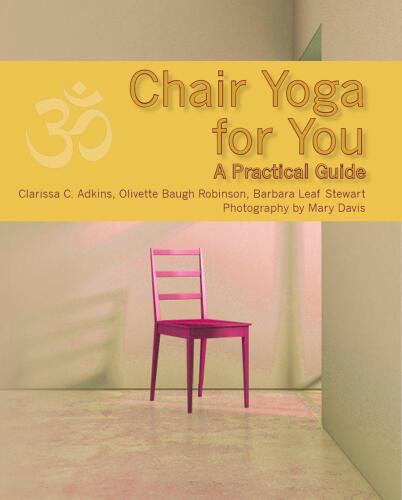 Chair yoga for you : a practical guide