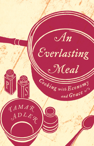 An everlasting meal : cooking with economy and grace