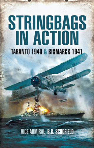 Stringbags in actions : the attack on Taranto 1940 ; The loss of the Bismarck 1941