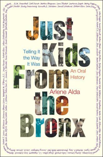 Just kids from the Bronx telling it the way it was ; an oral history