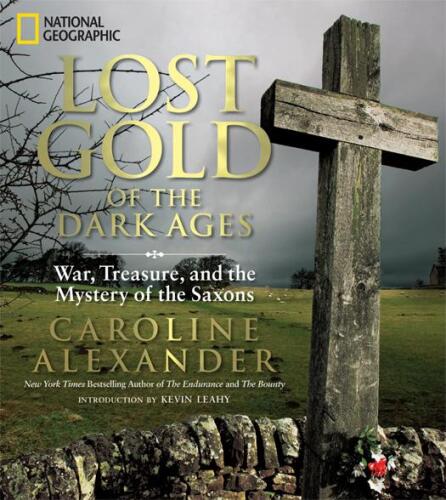 Lost Gold of the Dark Ages: War, Treasure, and the Mystery of the Saxons