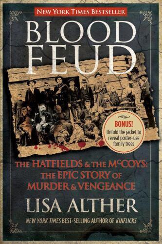 Blood Feud : the Hatfields and the McCoys: The Epic Story of Murder and Vengeance