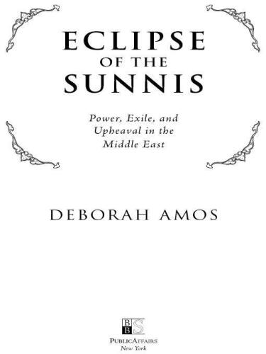 Eclipse of the Sunnis : power, exile, and upheaval in the Middle East