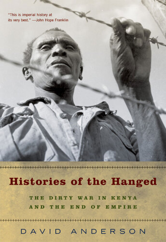 Histories of the hanged : the dirty war in Kenya and the end of empire
