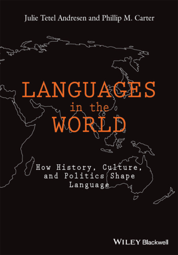 Languages in the world : how history, culture, and politics shape language