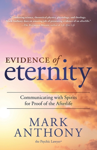 Evidence of Eternity: Communicating with Spirits for Proof of the Afterlife