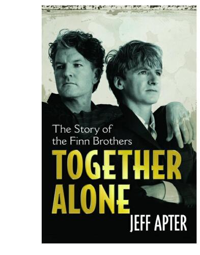 Together alone : the story of the Finn brothers