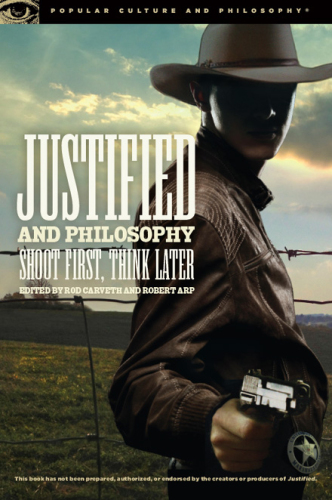 Justified and philosophy : shoot first, think later