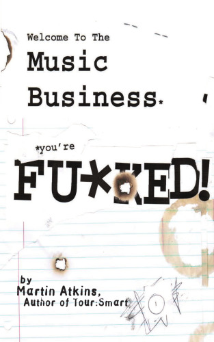 Welcome to the music business : you're fu*ked!