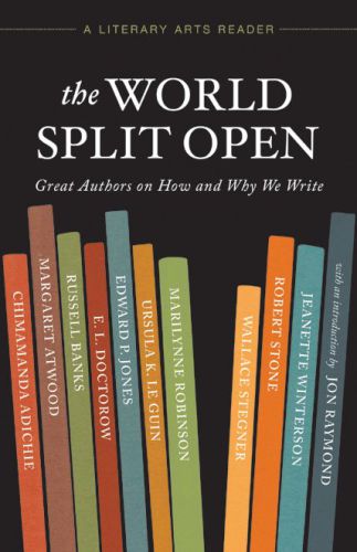 The world split open : great writers on how and why we write