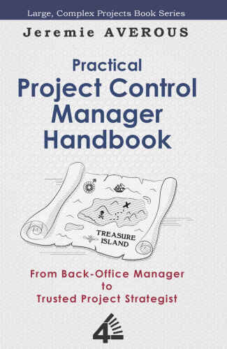 Practical project control manager handbook : from back-office manager to trusted project strategist