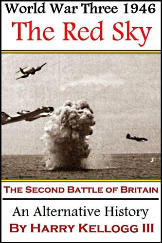 The Red Sky: The Second Battle of Britain (World War Three 1946) (Volume 2)
