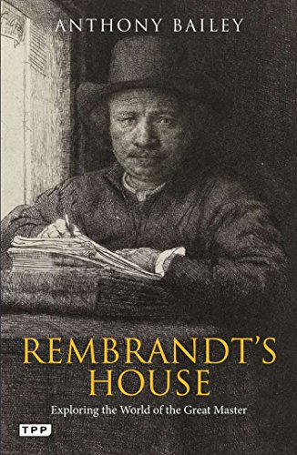 Rembrandt's house : exploring the world of the great master