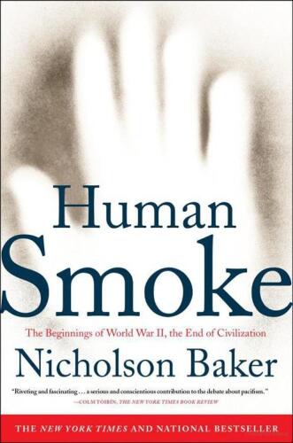 Human smoke : the beginnings of World War II, the end of civilization