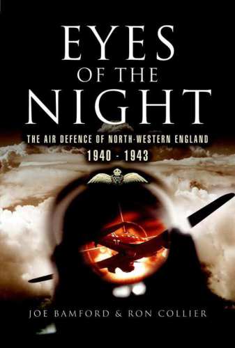 Eyes of the Night: The Air Defence of North-Western England 1940-1941