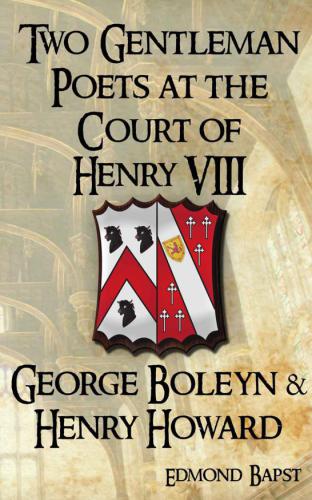 Two Gentleman Poets at the Court of Henry VIII: George Boleyn & Henry Howard